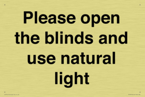 Please open the blinds and use natural light